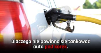 Tankowanie auta pod korek – dlaczego tego nie robić!