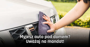 Za mycie auta pod domem mandat? Przeczytaj jeśli tak myjesz swój samochód!