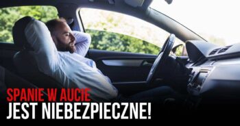 Zmęczenie podróżą? Nie kładź się spać w aucie, to może nawet skończyć się śmiercią!