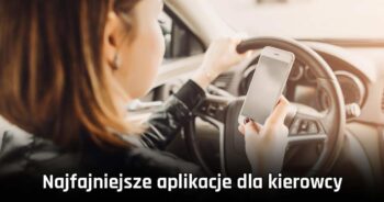 Często jeździsz samochodem? Te darmowe aplikacje na Androida Ci się przydadzą!