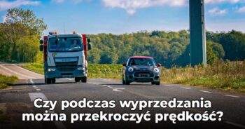 Czy gdy wyprzedzam mogę przekroczyć prędkość aby zrobić to sprawnie?