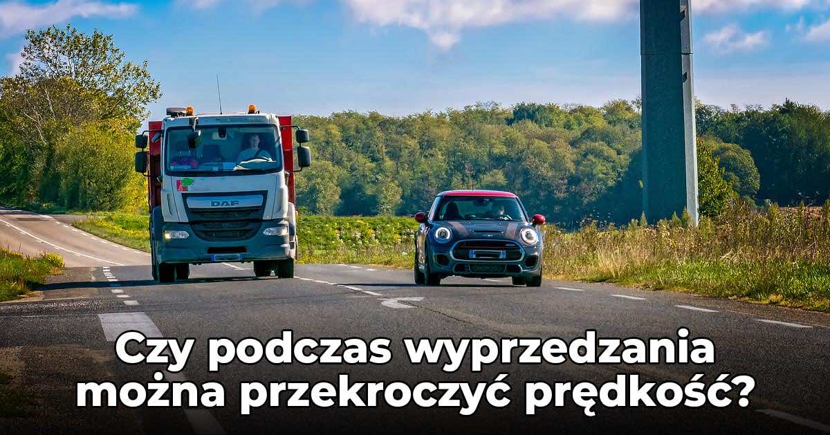 Czy gdy wyprzedzam mogę przekroczyć prędkość aby zrobić to sprawnie?