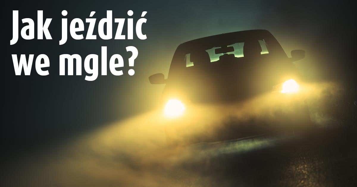 Jak jeździć we mgle